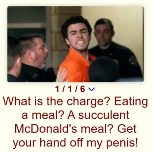 What is the charge? Eating a meal? A succulent McDonald's meal? Get your hand off my!